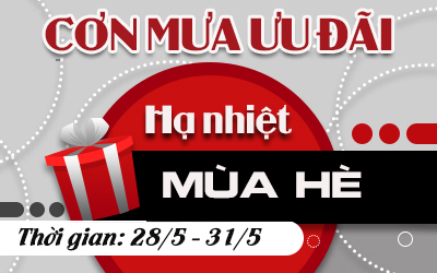 [KM tháng 5] Cơn mưa ưu đãi - Hạ nhiệt mùa hè
