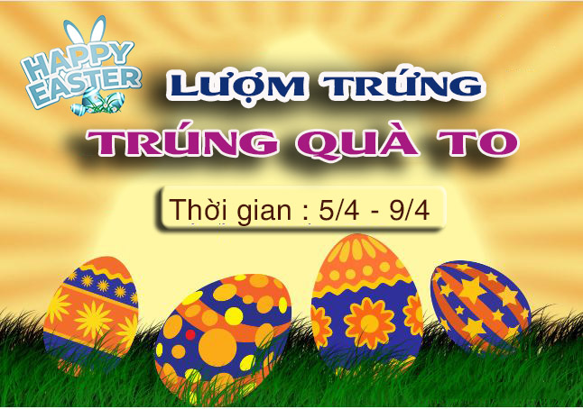 [EVENT SIÊU HOT] Lượm trứng - Trúng quà to