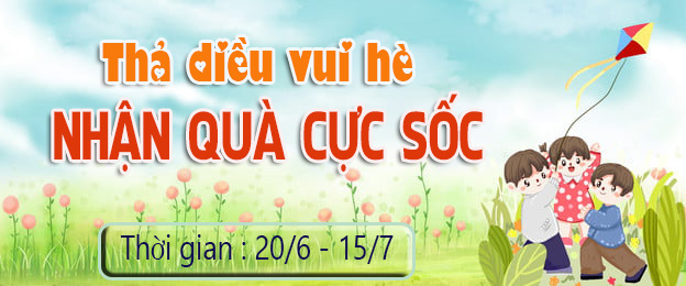 [SIÊU EVENT] Thả diều vui hè - Nhận quà cực sốc